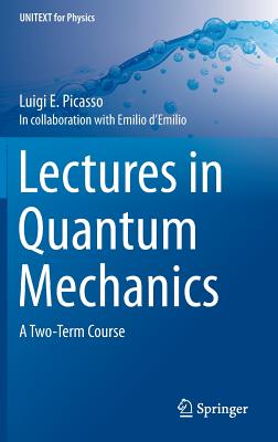 Lectures in Quantum Mechanics: A Two-Term Course (Unitext for Physics)