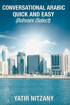 Conversational Arabic Quick and Easy: Bahraini Dialect Cover Image