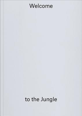 Welcome to the Jungle By Jasmina Merz (Editor), Gregor Jansen (Editor), Anna Seiser (Editor) Cover Image