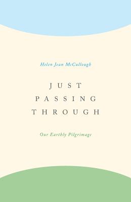 Just Passing Through: Our Earthly Pilgrimage Cover Image