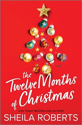 The Twelve Months of Christmas By Sheila Roberts Cover Image