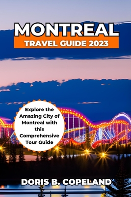Montreal Travel Guide 2023: Explore the Amazing City of Montreal with this Comprehensive Tour Guide. Cover Image