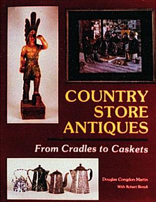 Country Store Antiques: From Cradles to Caskets Cover Image