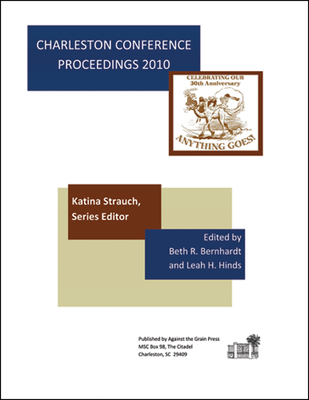 Charleston Conference Proceedings, 2010 By Beth R. Bernhardt (Editor), Katina P. Strauch (Editor) Cover Image