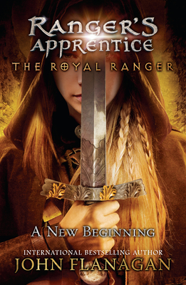 The Royal Ranger: A New Beginning (Ranger's Apprentice: The Royal Ranger #1)