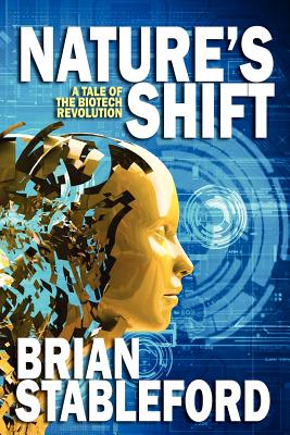 Nature's Shift: A Tale of the Biotech Revolution By Brian Stableford Cover Image