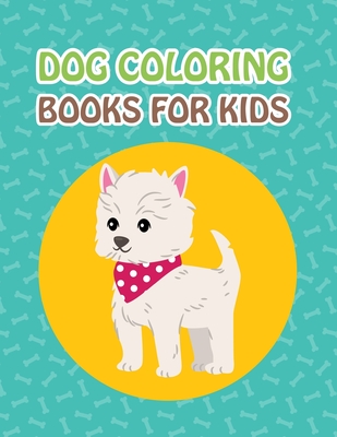 Dog Coloring Book Funny: Dog Coloring Books For Kids, children, toddlers,  crayons, adult, mini, girls and Boys. Large 8.5 x 11. 50 Pages  (Paperback) 