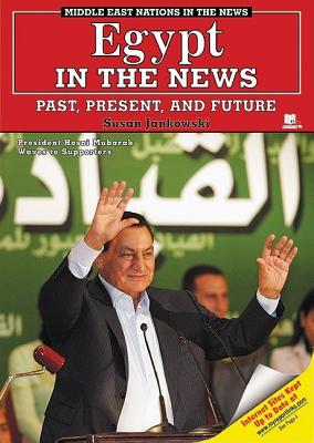 Egypt in the News: Past, Present, and Future (Middle East Nations in the News) By Susan Jankowski Cover Image