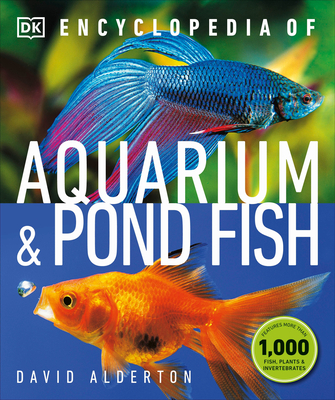 Encyclopedia of Aquarium and Pond Fish (DK Pet Encyclopedias)