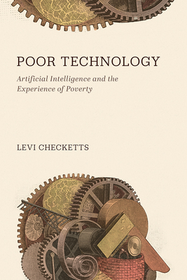 Poor Technology: Artificial Intelligence and the Experience of Poverty Cover Image