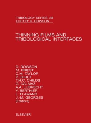 Thinning Films and Tribological Interfaces: Proceedings of the 26th Leeds-Lyon Symposium Volume 38 (Tribology and Interface Engineering #38) By D. Dowson, J. M. Georges, M. Priest Cover Image