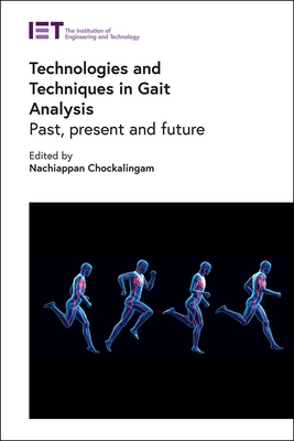 Technologies and Techniques in Gait Analysis: Past, Present and Future By Nachiappan Chockalingam (Editor) Cover Image