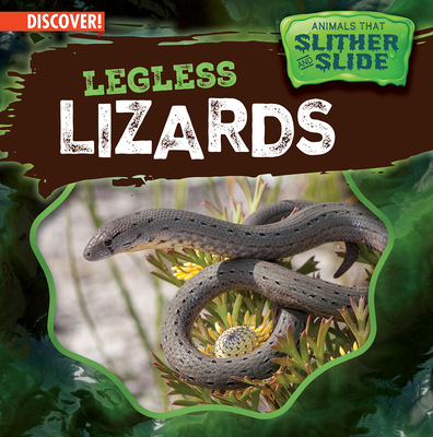 Legless Lizards (Animals That Slither and Slide) | Brookline Booksmith