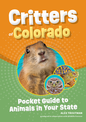 Critters of Colorado: Pocket Guide to Animals in Your State (Wildlife Pocket Guides for Kids)