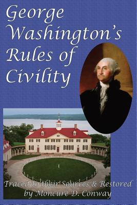 George Washington's Rules of Civility By George Washington, Moncure D. Conway Cover Image