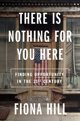 There Is Nothing For You Here: Finding Opportunity in the Twenty-First Century Cover Image