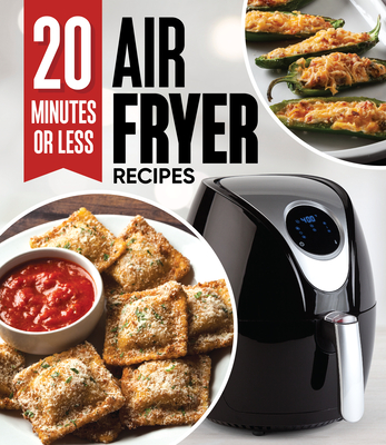 20 Minutes or Less Air Fryer Recipes Cover Image