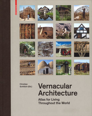 Vernacular Architecture: Atlas for Living Throughout the World By Christian Schittich Cover Image