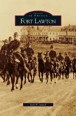 Fort Lawton By Jack W. Jaunal Cover Image