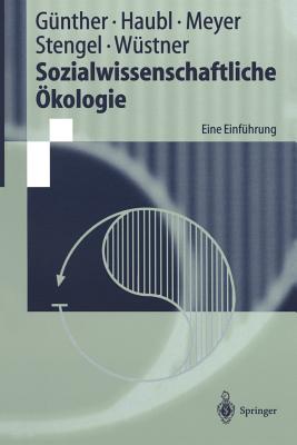 Sozialwissenschaftliche Ökologie: Eine Einführung (Springer-Lehrbuch)