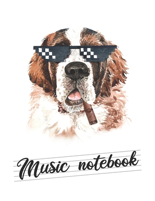 Music notebook: wide staff manuscript paper - 8.5x11 - 120 pages - 8 staves per page - easy to write on - hilarious st bernard design By True Mexican Publishing Cover Image