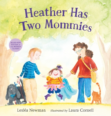 Heather Has Two Mommies By Leslea Newman, Laura Cornell (Illustrator) Cover Image