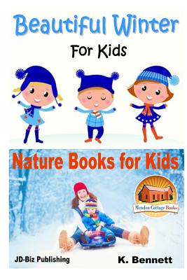 Beautiful Winter For Kids By John Davidson, Mendon Cottage Books (Editor), K. Bennett Cover Image