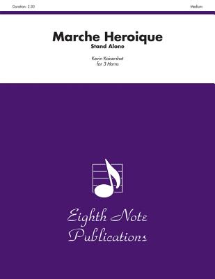 Marche Heroique (Stand Alone Version): Score & Parts (Eighth Note Publications) Cover Image