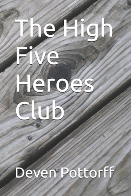 The High Five Heroes Club (The High Five Heros Club)