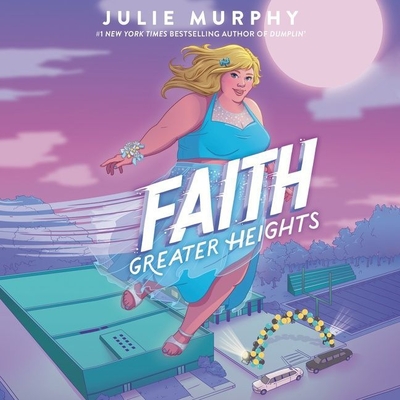 Faith: Greater Heights By Julie Murphy, Joy Nash (Read by) Cover Image