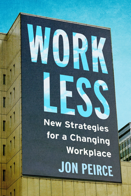 Work Less: New Strategies for a Changing Workplace Cover Image