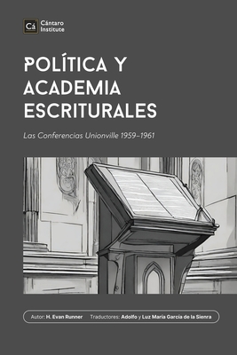 Política y Academia Escriturales: Las Conferencias Unionville 1959-1961 (Biblioteca de Filosof #2)
