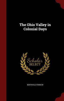 The Ohio Valley in Colonial Days Cover Image