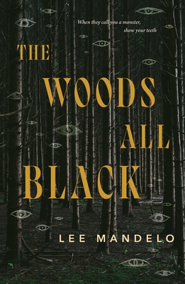 The Woods All Black By Lee Mandelo Cover Image