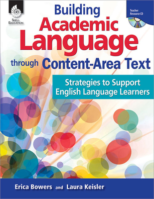 Building Academic Language through Content-Area Text: Strategies to Support English Language Learners (Professional Resources) By Erica Bowers, Laura Keisler Cover Image