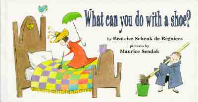 What Can You Do with a Shoe? By Beatrice Schenk de Regniers, Maurice Sendak (Illustrator) Cover Image