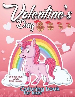 Valentine's Day Coloring Book for Kids: A Collection of Fun and Easy Happy Valentine's Day Quotes, Animals, Flowers, for Little Girls and Boys with Va By Valentinelover Publication Cover Image