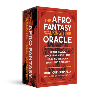 The Afro Fantasy Walking Tree Oracle: Plant Allies, Ancestor Magic, and Healing through Ritual and Ceremony By Monticue Connally, Jonathon Stalls (Illustrator) Cover Image