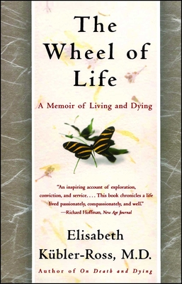 The Wheel of Life: A Memoir of Living and Dying Cover Image