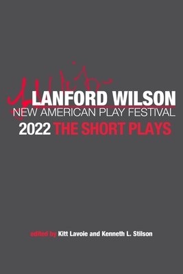 The Lanford Wilson New American Play Festival 2022: The Short Plays Cover Image
