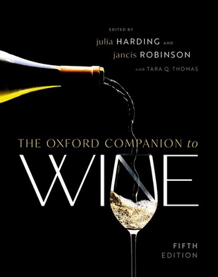 The Oxford Companion to Wine By Julia Harding Mw (Editor), Jancis Robinson Obe Mw (Editor), Tara Q. Thomas (Editor) Cover Image