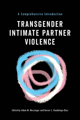 Transgender Intimate Partner Violence: A Comprehensive Introduction Cover Image