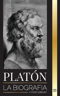Platón: La biografía del filósofo griego de la República que fundó la escuela de pensamiento platonista (Filosof)