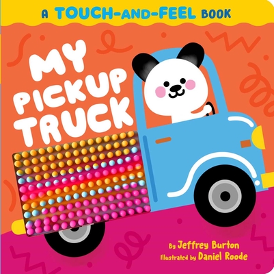 My Pickup Truck: A Touch-and-Feel Book Cover Image