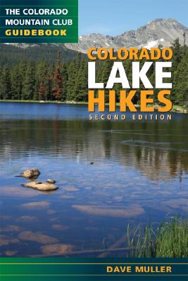 Colorado Lake Hikes (Colorado Mountain Club Guidebooks)