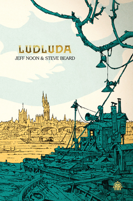 Ludluda: The Second Chronicle of Ludwich By Jeff Noon, Steve Beard Cover Image