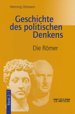 Geschichte Des Politischen Denkens: Band 2.1: Die Römer Cover Image