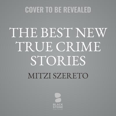 The Best New True Crime Stories Lib/E: Serial Killers Cover Image