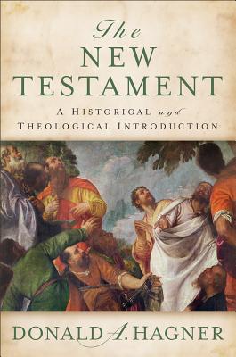 The New Testament: A Historical and Theological Introduction By Donald A. Hagner Cover Image