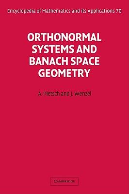 Orthonormal Systems and Banach Space Geometry (Encyclopedia of Mathematics and Its Applications #70) Cover Image